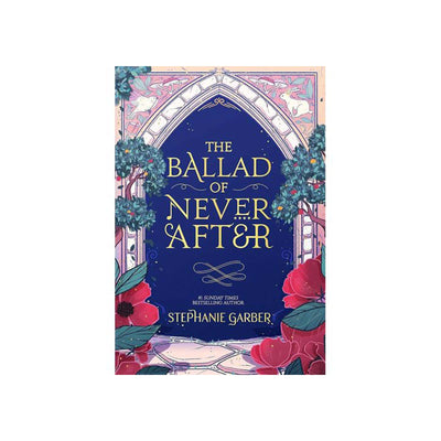 Stephanie Garber - The Ballad of Never After - Librairie Oxford City