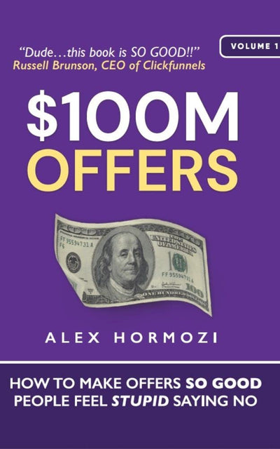 $100M Offers: How To Make Offers So Good People Feel Stupid Saying No - Librairie Oxford City