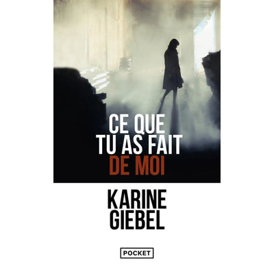 Ce que tu as fait de moi - Poche - Karine Giebel - Librairie Oxford City