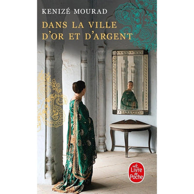 Dans la ville d'or et d'argent - Kénizé Mourad - Librairie Oxford City