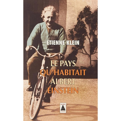 Le pays qu'habitait Albert Einstein par Etienne Klein - Poche - Librairie Oxford City