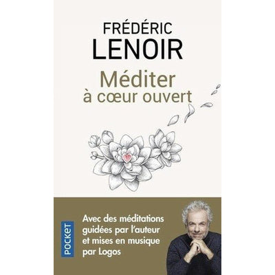 Méditer à coeur ouvert - Frédéric Lenoir - Poche - Librairie Oxford City