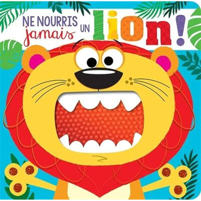 Ne nourris jamais un lion! - Librairie Oxford City