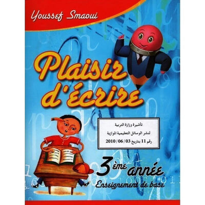 Plaisir D'écrire (3éme année) - Librairie Oxford City