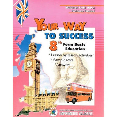 Your Way TO SUCCESS - 8th form basic - Librairie Oxford City